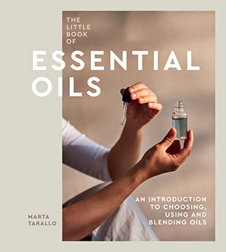 The Little Book of Essential Oils: An Introduction to Choosing, Using and Blending Oils (English Edition)