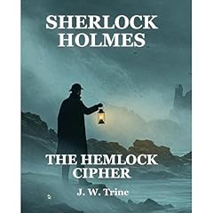 Sherlock Holmes: The Hemlock Cipher Audiobook By J. W. Trine cover art