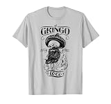 El Gringo Loco Bad Hombre T-shirt, Funny Cinco De Mayo Shirt T-Shirt