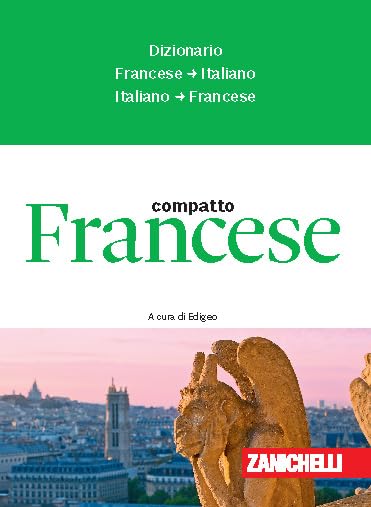 Francese compatto. Dizionario francese-italiano, italiano-francese