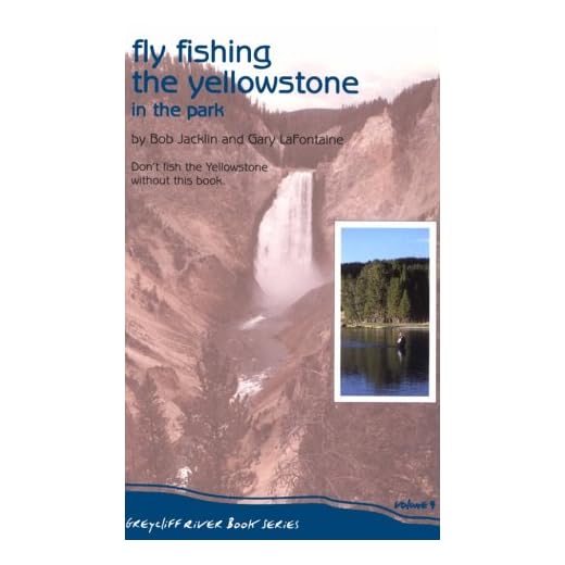 Fly Fishing the Yellowstone in the Park [Greycliff River Series Vol. 4]