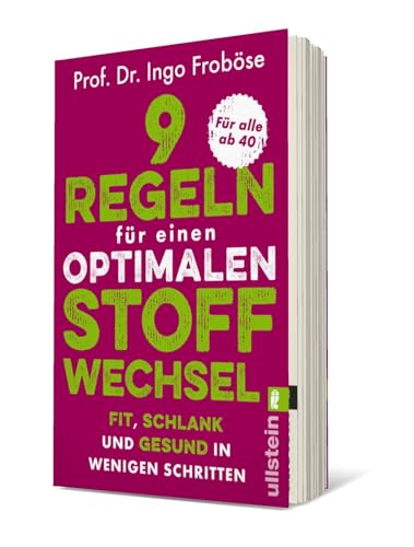 9 Regeln für einen optimalen Stoffwechsel: Fit, schlank und gesund in wenigen Schritten | Das Mitmachprogramm im handlichen Format für jeden Alltag