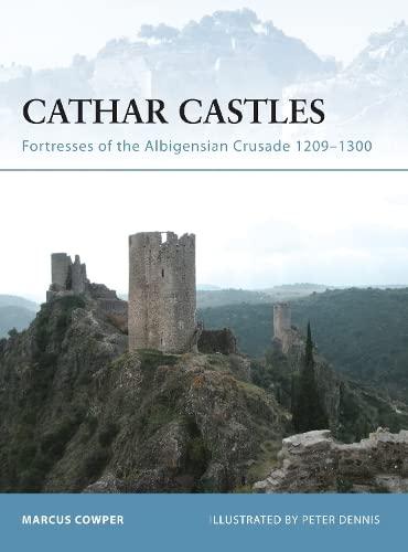 Buy Cathar Castles: Fortresses of the Albigensian Crusade, 1209-1300 — BookShops.in