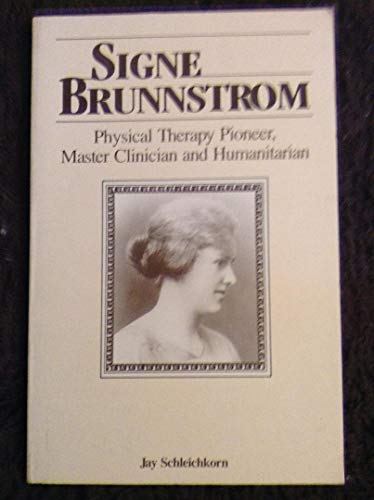 Signe Brunnstrom: Physical Therapy Pioneer, Master Clinician and Humanitarian