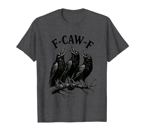 Image of F-caw-f Funny Crow Gothic Raven Sarcastic Humor T-Shirt, Men, Dark Heather Grey, XX-Large