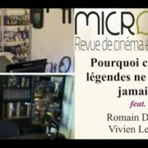 Pourquoi certaines l&eacute;gendes ne meurent jamais ? feat. Vivien Lejeune & Romain Dasnoy