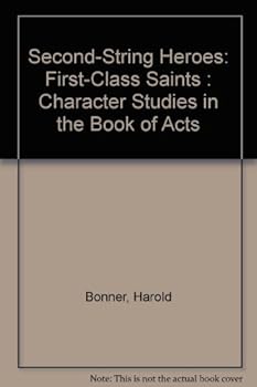 Paperback Second-String Heroes: First-Class Saints : Character Studies in the Book of Acts Book