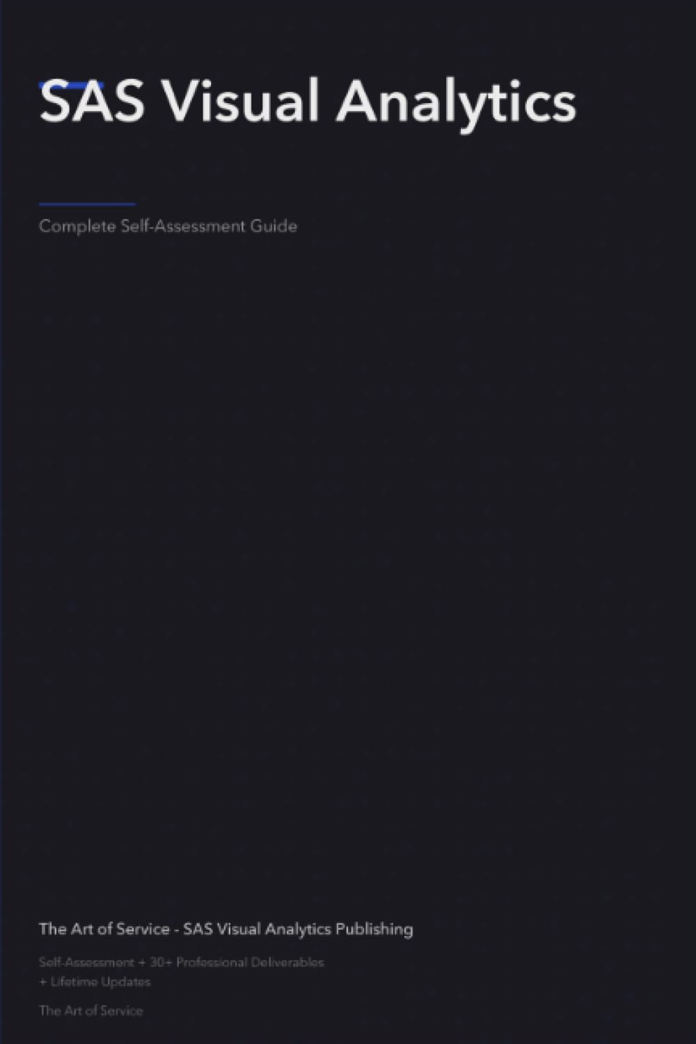 SAS Visual Analytics A Complete Guide - 2021 Edition
