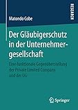 Der Gläubigerschutz in der Unternehmergesellschaft: Eine funktionale Gegenüberstellung der Private Limited Company und der UG