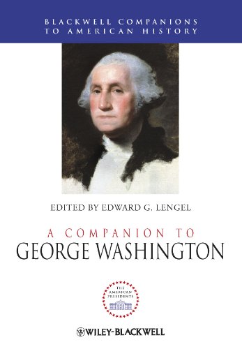 A Companion to George Washington (Wiley Blackwell Companions to American History Book 91)