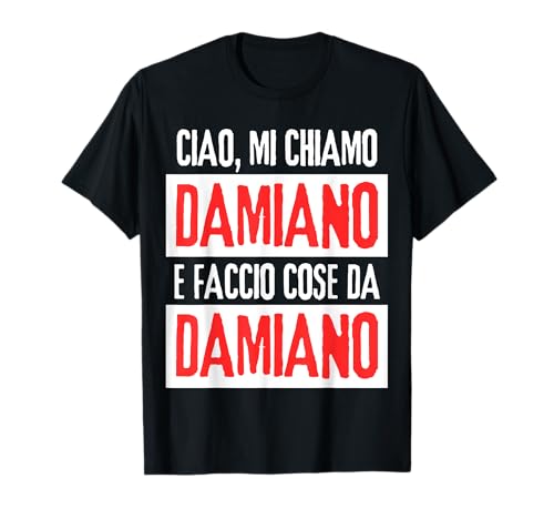 Ciao Sono Damiano Faccio Cose Da Damiano Personalizzato T-Shirt