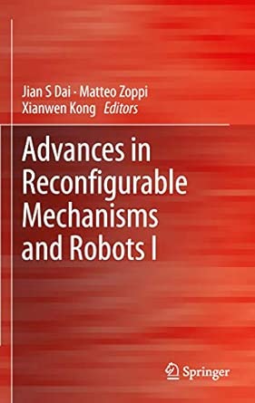 Advances in Reconfigurable Mechanisms and Robots I 2012th Edition book cover