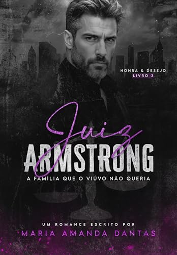 Juíz Armstrong - A Família Que O Viúvo Não Queria : ( Série Honra e Desejo )