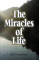 The Miracles of Life 1604169931 Book Cover