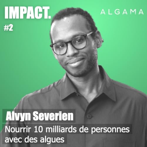 #2 Alvyn Severien (Algama) - Des microalgues pour mieux nourrir la plan&egrave;te