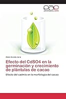 Efecto del Cdso4 En La Germinacion y Crecimiento de Plantulas de Cacao 3659066664 Book Cover