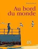  Au Bord Du Monde (Bande Dessinée)