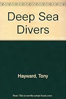Deep Sea Divers (Dangerous jobs) 0865924139 Book Cover