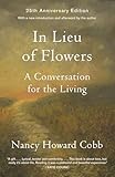 In Lieu of Flowers: A Conversation for the Living