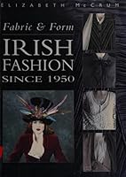 Fabric & Form: Irish Fashion Since 1950 0750912863 Book Cover