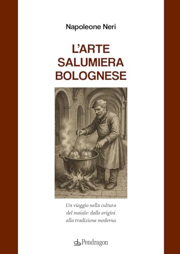 L'arte salumiera bolognese. Un viaggio nella cultura del maiale: dalle origini alla tradizione moderna