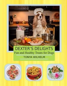 Paperback Dexter's Delights: Fun and Healthy Treats for Dogs Book