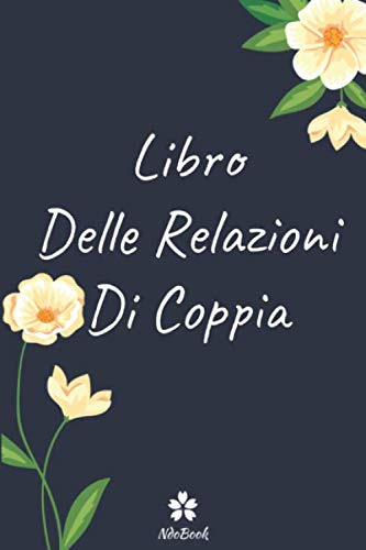 Libro Delle Relazioni Di Coppia: Quiz originale per lei e per