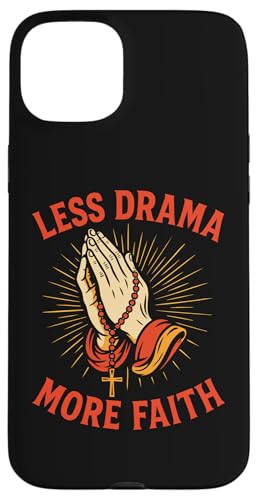 Less Drama More Faith �L���X�g���̋F��̎� ���p�� ���U���I �X�}�z�P�[�X iPhone 15 Plus �p