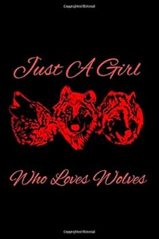 Paperback just a girl who loves wolves: Wolf journal Lined notebook organizer diary, gifts for wolf lovers Book