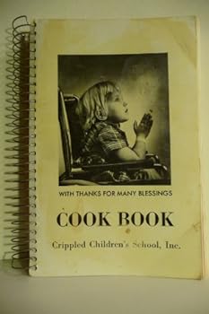 Spiral-bound With Thanks for Many Blessings Cook Book: Crippled Children's School, Inc. Book