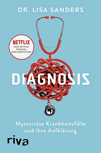 Diagnosis: Mysteriöse Krankheitsfälle und ihre Aufklärung. Das Buch zur Netflix-Originalserie