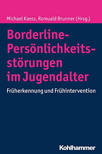 Borderline-Störungen im Jugendalter: Fr|herkennung und Fr|hintervention (German Edition)