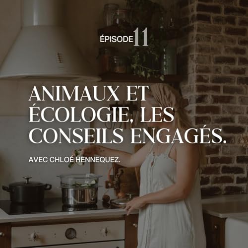 『Capsule : Animaux et écologie , les conseils engagés de Chloé Hennequez .』のカバーアート