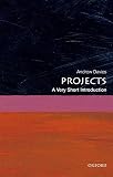 Projects: A Very Short Introduction (Very Short Introductions)