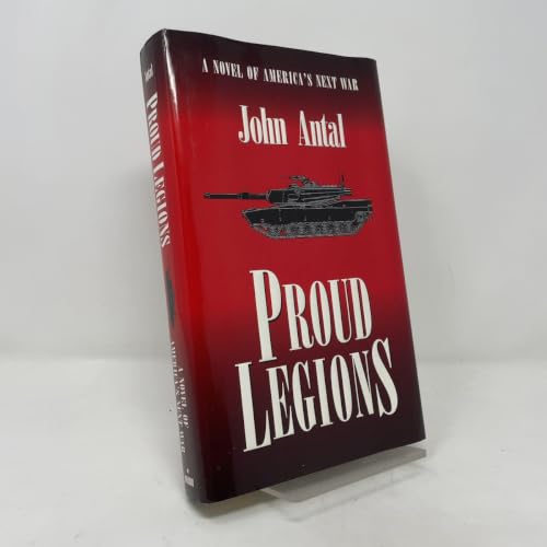 Proud Legions: A Novel of America's Next War