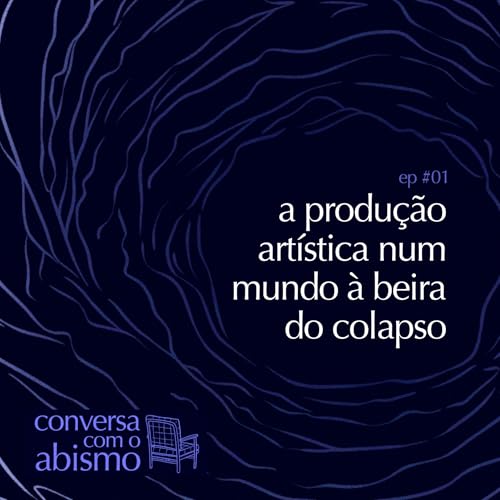 #01 - "Produ&ccedil;&atilde;o Art&iacute;stica em um mundo &agrave; beira do colapso"