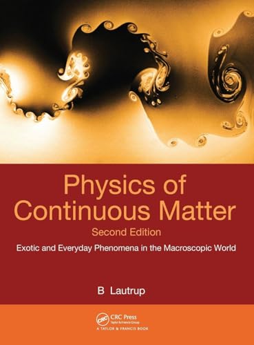 Physics of Continuous Matter: Exotic and Everyday Phenomena in the Macroscopic World