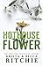 Hothouse Flower (Calloway Sisters Book 2) (English Edition)
