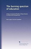  La question brûlante de l\'éducation: être un compte du différend du Collège Ruskin, sa cause et ses conséquences