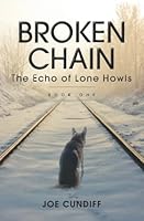 Broken Chain: The Echo of Lone Howls 179858817X Book Cover
