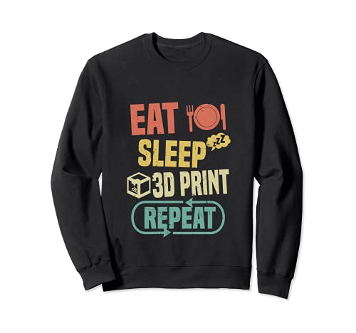 Eat Sleep 3D Print Repeat | Funny 3D Printing Machine Quote Sudadera