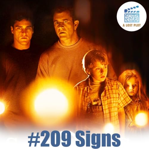Episode 209: Unpacking 'Signs': A Deep Dive into Faith and Fear