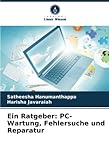  Ein Ratgeber: PC-Wartung, Fehlersuche und Reparatur: DE