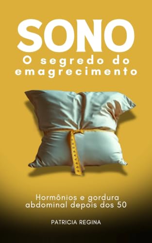 SONO O segredo do emagrecimento: Hormônios e gordura abdominal de...