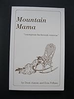 MOUNTAIN MAMA 'courageous backwoods mistress' 0962166944 Book Cover