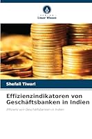 Effizienzindikatoren von Geschäftsbanken in Indien (German Edition) 620900976X Book Cover