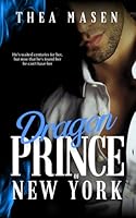 Dragon Prince of New York: A Forbidden Love Dragon Shifter Romance (Dragons of New York) 1964771072 Book Cover