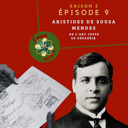 Aristides de Sousa Mendes, de l&rsquo;art juste de d&eacute;sob&eacute;ir