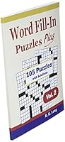 Word Fill-In Puzzles Plus, Volume 2: 105 Full-Page Word Fill-In Puzzles 1717552773 Book Cover