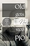 Old Gets New Gets Old: A Book of Poetry by Nate Coulombe